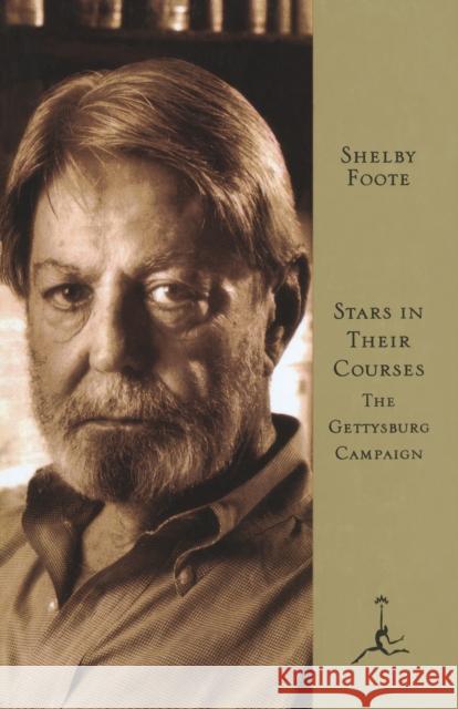 Stars in Their Courses: The Gettysburg Campaign, June-July 1963 Shelby Foote 9780679601128 Modern Library - książka