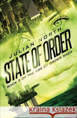State of Order: Book 2 of the Age of Order Saga Julian North 9780999265802 Plebeian Media - książka