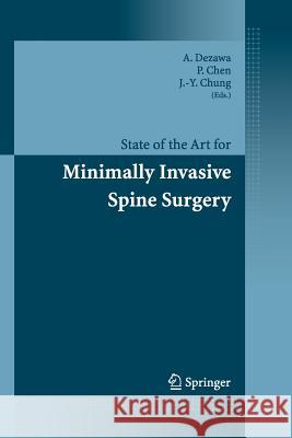 State of the Art for Minimally Invasive Spine Surgery A. Dezawa, P.-Q. Chen, J.-Y. Chung 9784431546450 Springer Verlag, Japan - książka