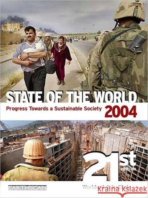 State of the World 2004 : Progress Towards a Sustainable Society Worldwatch Institute 9781844070657 JAMES & JAMES (SCIENCE PUBLISHERS) LTD - książka