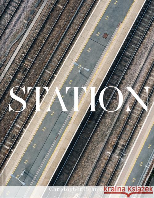 Station: A journey through 20th and 21st century railway architecture and design Christopher Beanland 9781849948258 Batsford Ltd - książka