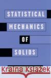 Statistical Mechanics of Solids Louis A. Girifalco 9780195119657 Oxford University Press
