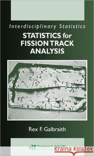 Statistics for Fission Track Analysis Rex F. Galbraith 9781584885337 Chapman & Hall/CRC - książka