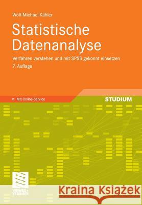 Statistische Datenanalyse: Verfahren Verstehen Und Mit SPSS Gekonnt Einsetzen Kähler, Wolf-Michael 9783834817662 Vieweg+Teubner - książka