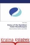 Status of the Namibian Violet Woodhoopoe Cooper, Mark 9786200303516 LAP Lambert Academic Publishing