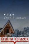 Stay for the Holidays Mildred Gail Digby 9781619294523 Quest by Rce
