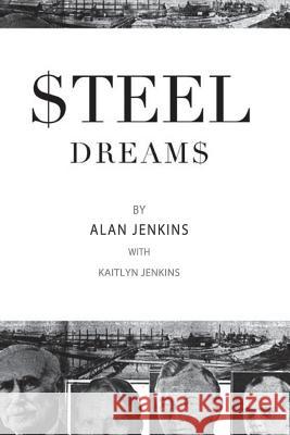 Steel Dreams Alan R. Jenkins 9781545229705 Createspace Independent Publishing Platform - książka