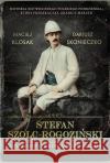 Stefan Szolc-Rogoziński. Zapomniany odkrywca... Klósak Maciej, Skonieczko Dariusz 9788365684707 Szara Godzina