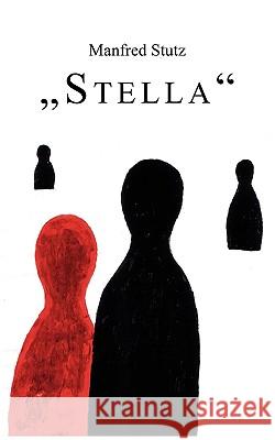 Stella: Szenen aus neuerer Seefahrt Stutz, Manfred 9783837009576 Books on Demand - książka