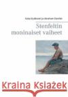 Stenfeltin moninaiset vaiheet Kaisa Kylakoski Abraham Stenfelt 9789528017806 Books on Demand