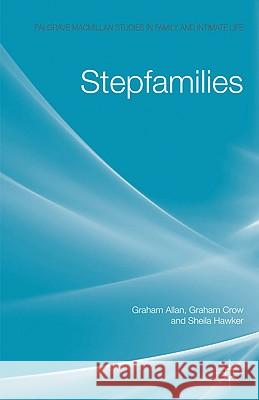 Stepfamilies Graham Allan Graham Crow Sheila Hawker 9781403904928 Palgrave MacMillan - książka