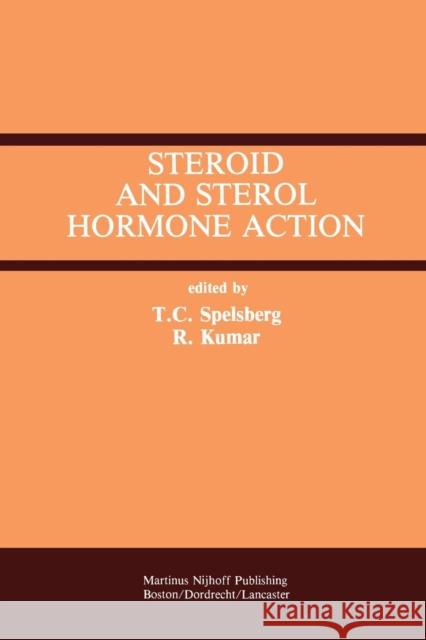Steroid and Sterol Hormone Action Thomas C Rajiv Kumar Thomas C. Spelsberg 9781461292302 Springer - książka