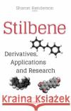 Stilbene: Derivatives, Applications & Research Sharon Sharon Henderson 9781536109740 Nova Science Publishers Inc
