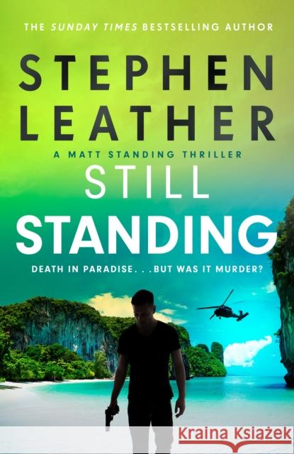 Still Standing: The third Matt Standing thriller from the bestselling author of the Spider Shepherd series Stephen Leather 9781529367553 Hodder & Stoughton - książka