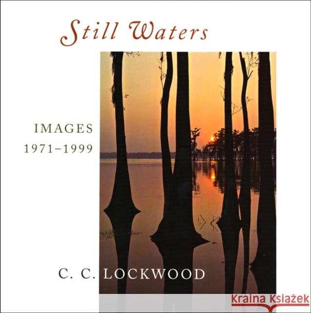 Still Waters: Images, 1971-1999 Lockwood, C. C. 9780807125700 Louisiana State University Press - książka