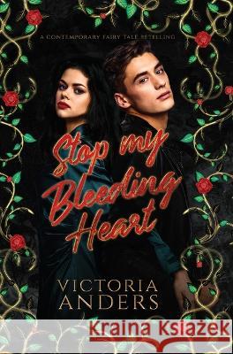 Stop My Bleeding Heart Victoria Anders Stephanie Anderson 9781955256025 Alt 19 Publications - książka