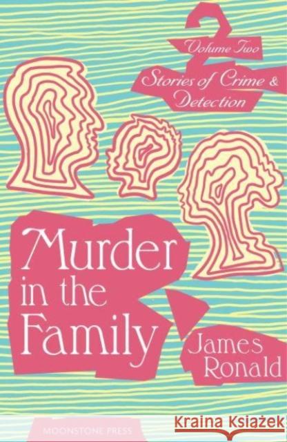 Stories of Crime & Detection Vol II: Murder in the Family James Ronald 9781899000685 Moonstone Press - książka