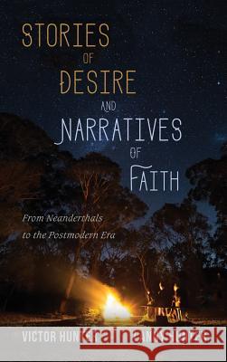 Stories of Desire and Narratives of Faith Victor Hunter, Lanny Hunter 9781532662287 Cascade Books - książka