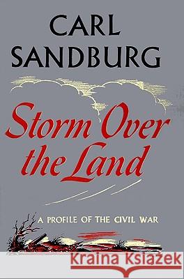 Storm Over the Land: A Profile of the Civil War (Taken Mainly from Abraham Lincoln: The War Years Carl Sandburg 9780156011297 Harcourt - książka