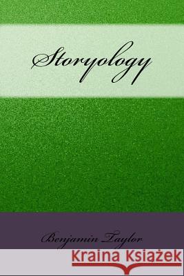 Storyology Benjamin Taylor 9781533419316 Createspace Independent Publishing Platform - książka