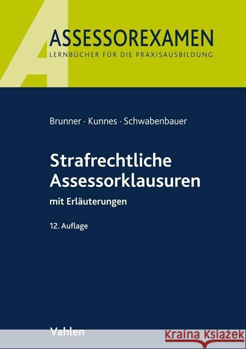 Strafrechtliche Assessorklausuren Brunner, Raimund, Kunnes, Christian, Schwabenbauer, Peter 9783800668816 Vahlen - książka