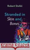 Stranded in Skin and Bones Robert Stofel 9781532697203 Resource Publications (CA)