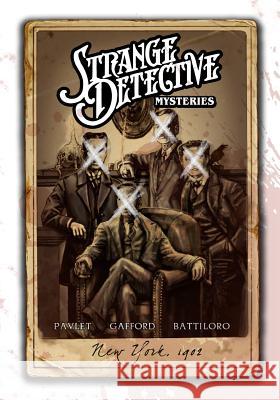 Strange Detective Mysteries Terry Pavlet Sam Gafford Rosaria Battiloro 9780996030694 Caliber Comics - książka