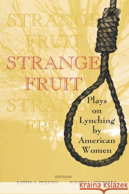 Strange Fruit: Plays on Lynching by American Women Perkins, Kathy A. 9780253211637 Indiana University Press - książka