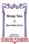 Strange Tales Hanns Heinz Ewers Stephen E. Flowers Don Webb 9781885972910 Lodestar Books