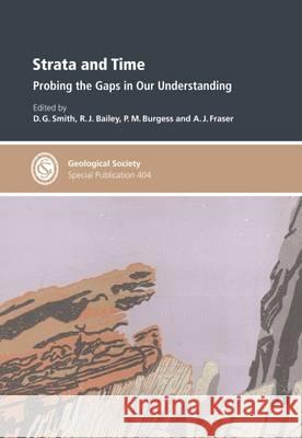 Strata and Time: Probing the Gaps in Our Understanding D. G. Smith, R. J. Bailey 9781862396555 Geological Society - książka
