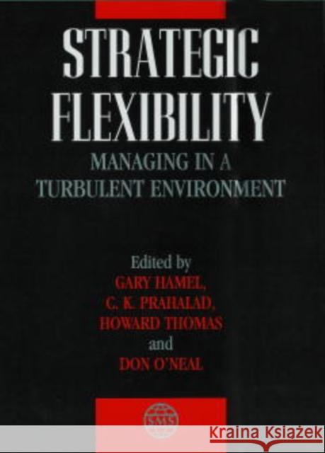 Strategic Flexibility : Managing in a Turbulent Environment Gary Hamel C. K. Prahalad Howard Thomas 9780471984733  - książka