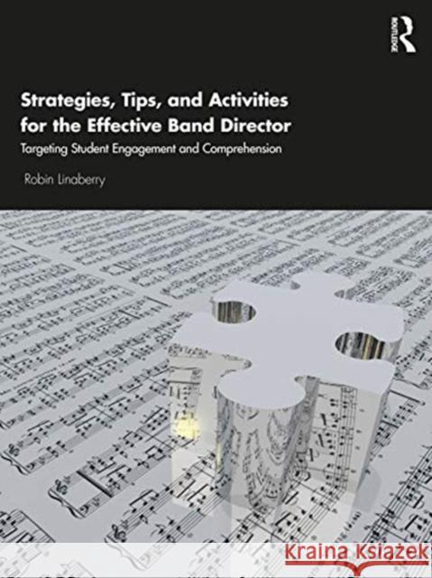 Strategies, Tips, and Activities for the Effective Band Director: Targeting Student Engagement and Comprehension Linaberry, Robin 9780367472184 Routledge - książka