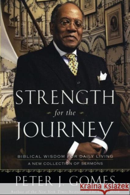 Strength for the Journey: Biblical Wisdom for Daily Living Peter J. Gomes 9780060000783 HarperOne - książka
