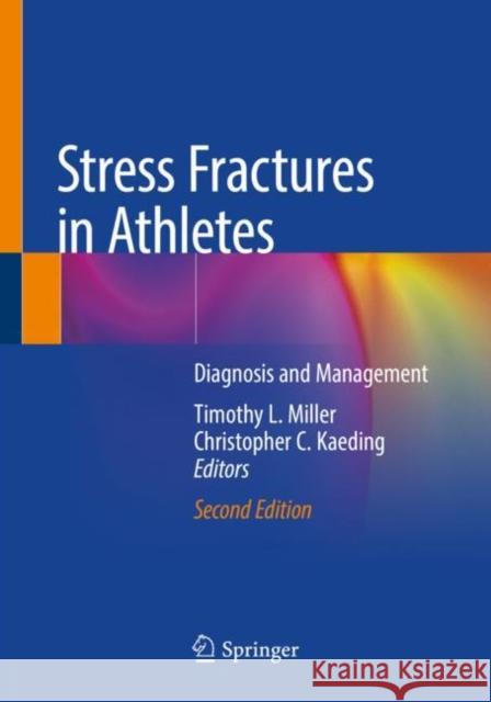 Stress Fractures in Athletes: Diagnosis and Management Timothy L. Miller Christopher C. Kaeding 9783030469214 Springer - książka