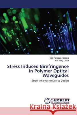 Stress Induced Birefringence in Polymer Optical Waveguides Hossain MD Faruque 9783659449260 LAP Lambert Academic Publishing - książka