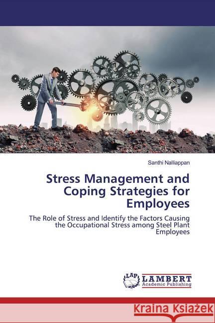 Stress Management and Coping Strategies for Employees Santhi Nalliappan 9786200327925 LAP Lambert Academic Publishing - książka