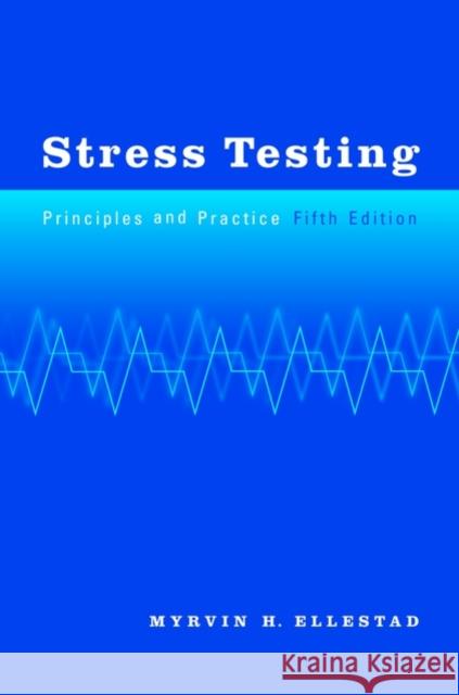 Stress Testing: Principles and Practice, 5th Edition Ellestad, Myrvin H. 9780195159288 Oxford University Press - książka