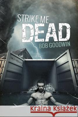Strike Me Dead Bob Goodwin 9781502419989 Createspace - książka