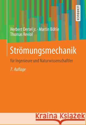 Strömungsmechanik: Für Ingenieure Und Naturwissenschaftler Oertel Jr, Herbert 9783658077853 Springer Vieweg - książka