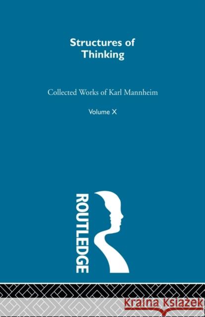 Structures of Thinking V10: Collected Works Volume Ten Mannheim, Karl 9780415867917 Routledge - książka
