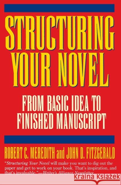 Structuring Your Novel Robert C. Meredith John D. Fitzgerald 9780062731708 HarperCollins Publishers - książka
