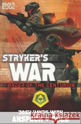 Stryker's War: A Galaxy's Edge Stand Alone Novel Jason Anspach, Nick Cole, Josh Hayes 9781949731170 Galaxy's Edge Press - książka