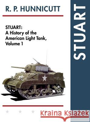 Stuart: A History of the American Light Tank, Vol. 1 R. P. Hunnicutt 9781626540903 Echo Point Books & Media - książka