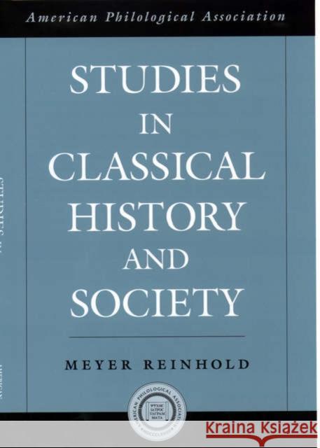 Studies in Classical History and Society Meyer Reinhold 9780195145434 American Philological Association Book - książka