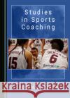 Studies in Sports Coaching Robyn L. Jones 9781527549067 Cambridge Scholars Publishing