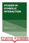 Studies in Symbolic Interaction Norman K. Denzin (University of Illinois, USA) 9781801177818 Emerald Publishing Limited