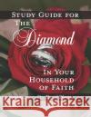 Study Guide for the Diamond in Your Household of Faith David Weeter 9781734183221 David Weeter Ministries