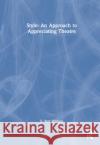 Style: An Approach to Appreciating Theatre E. Bert Wallace 9780367245559 Routledge