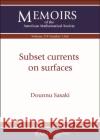 Subset currents on surfaces Dounnu Sasaki 9781470453435 American Mathematical Society