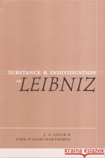 Substance and Individuation in Leibniz J. A. Cover John O'Leary-Hawthorne John O'Leary-Hawthorne 9780521593946 Cambridge University Press - książka